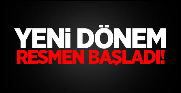 Yeni dönem resmen başladı!