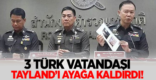 3 Türk Tayland'ı ayağa kaldırdı