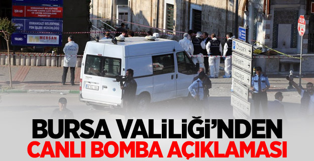 Bursa Valiliği’nden canlı bomba açıklaması