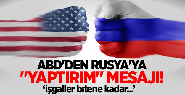 ABD'den Rusya'ya net mesaj!