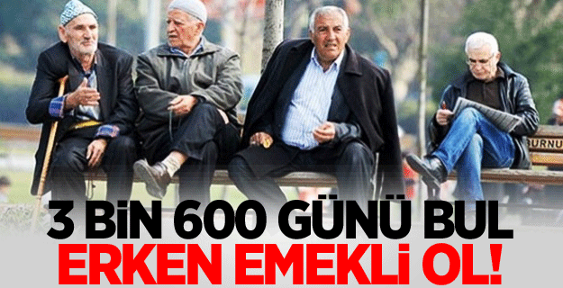 3 bin 600 günü dolduranlar emekli olabiliyor