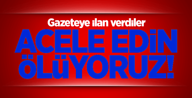 Kilisliler gazeteye ilan verdi