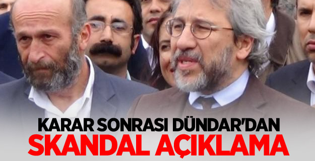 Karar sonrası Dündar'dan skandal açıklama