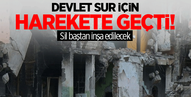 Sur ve diğer ilçeler yeniden yapılacak!