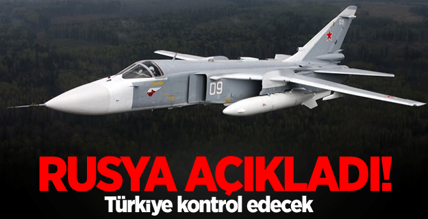 Rusların hava sahasını Türkiye kontrol edecek