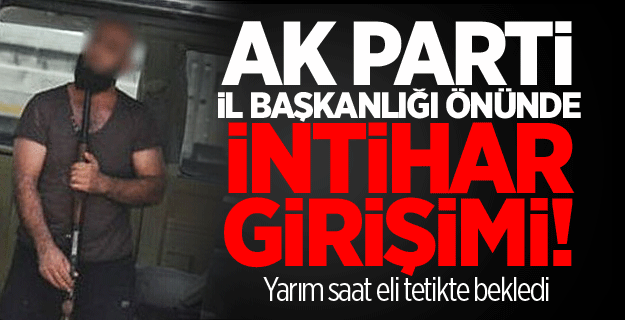 AK Parti il binası önünde intihar girişimi