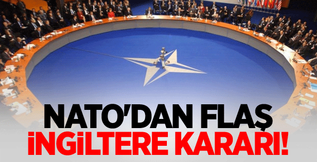 NATO'dan İngiltere açıklaması!