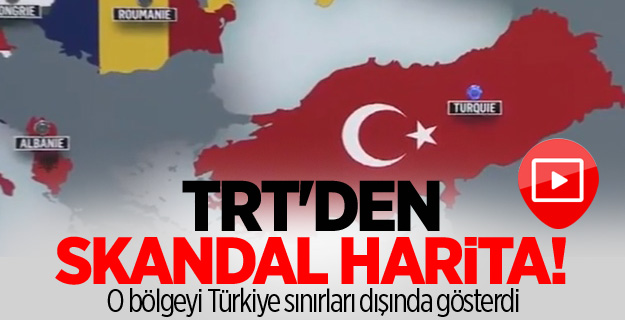 TRT'den skandal harita!