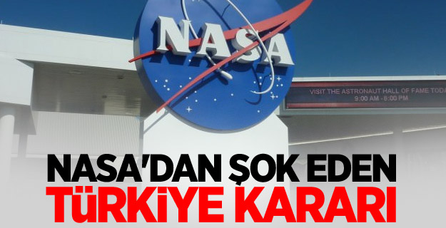 NASA'dan şok eden Türkiye kararı