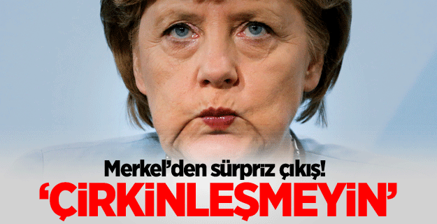 Merkel'den beklenmedik çıkış