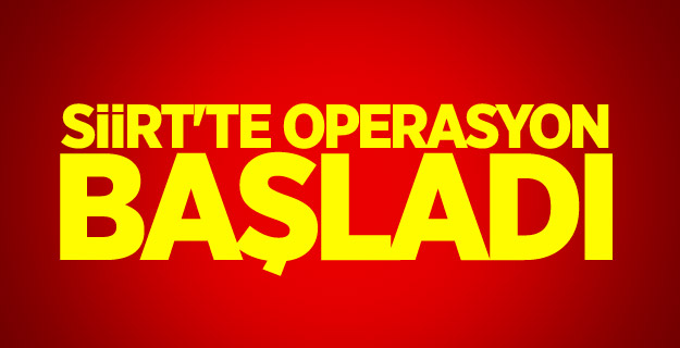 Siirt'te operasyon başladı