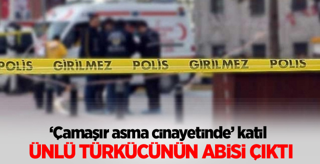 Türkücü Harputlu'nun abisi cinayet işledi