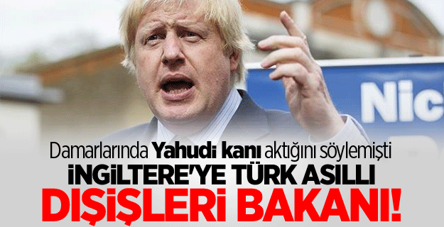 İngiltere'ye Türk asıllı Dışişleri Bakanı
