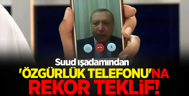 'Özgürlük telefonu'na rekor teklif!