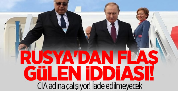 Rusya'dan flaş Gülen iddiası!
