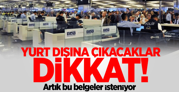 Yurt dışına giderken dikkat!