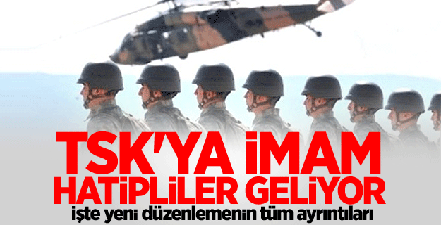 TSK'ya imam hatipliler geliyor