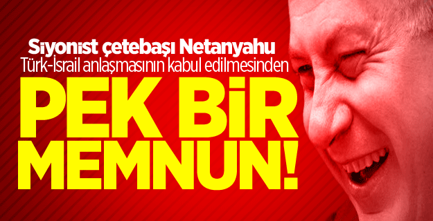 Netanyahu anlaşmadan memnun