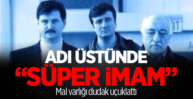 'Süper İmam'ın mal varlığı dudak uçuklattı