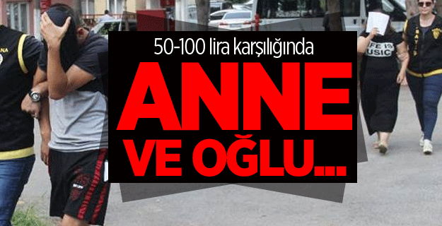 Anne ve oğlu fuhuştan tutuklandı