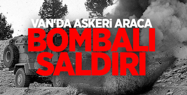 Van'da askeri araca bombalı saldırı