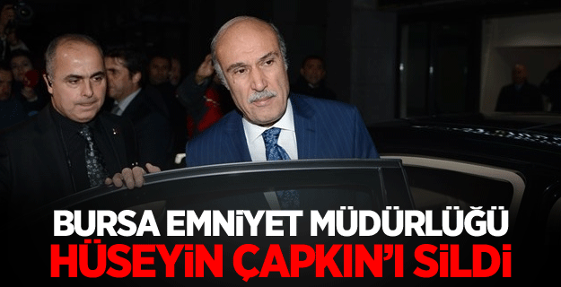 Bursa Emniyet Müdürlüğü Hüseyin Çapkın’ın fotoğrafını kaldırdı