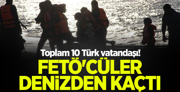FETÖ'cüler denizden kaçtı