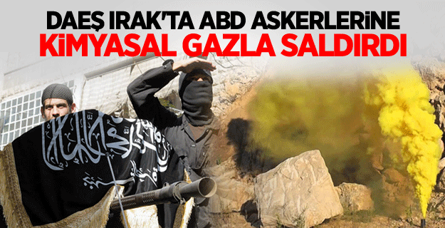 DAEŞ Irak'ta ABD askerlerine hardal gazıyla saldırdı