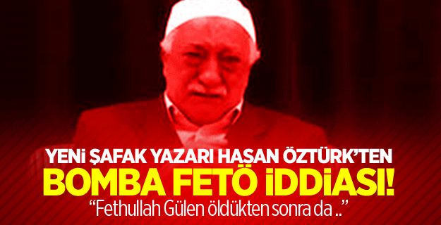 Hasan Öztürk'ten bomba FETÖ iddiası!