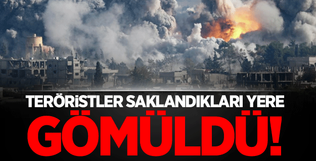Teröristler saklandıkları yere gömüldü!