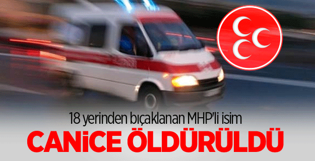 MHP'li eski meclis üyesi öldü