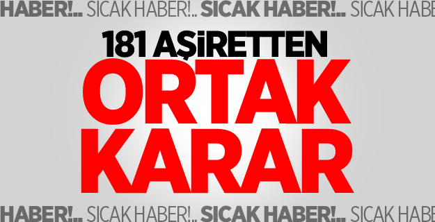 181 aşiretten ortak karar