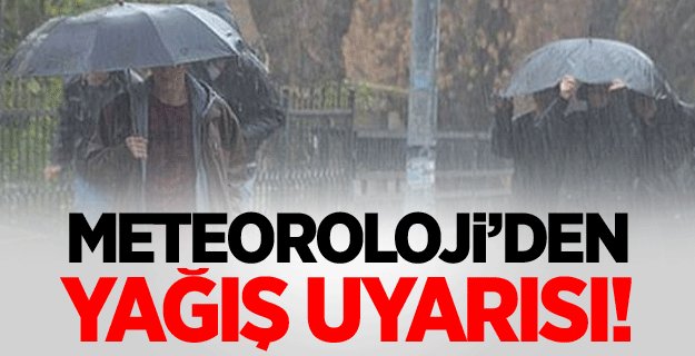 Meteoroloji'den ülke geneline yağış uyarısı!