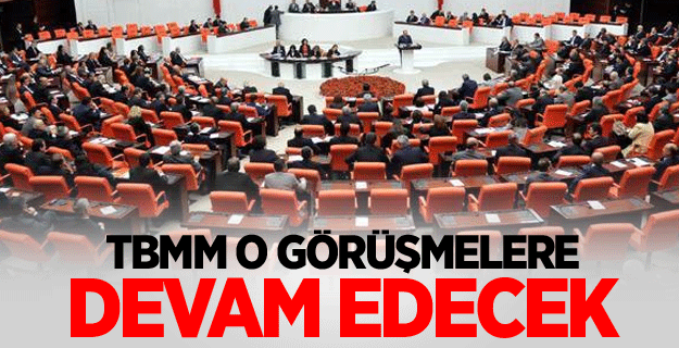 TBMM Ohal görüşmelerine devam edecek
