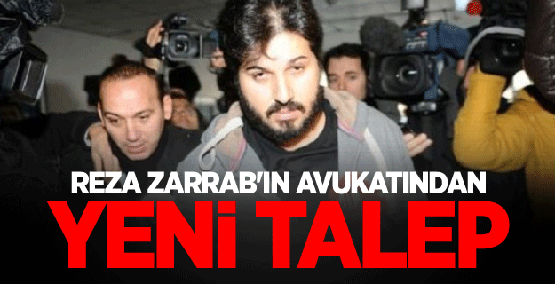 Zarrab'ın avukatları belgelerin paylaşılmaması talebinde bulundu