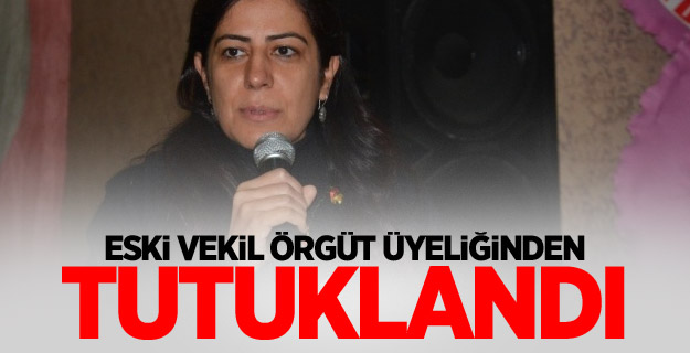 Eski vekil örgüt üyeliğinden tutuklandı