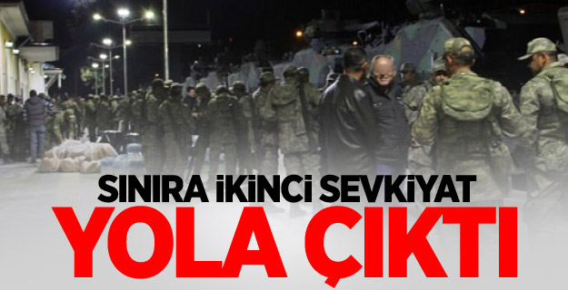 Sınıra ikinci sevkiyat yola çıktı