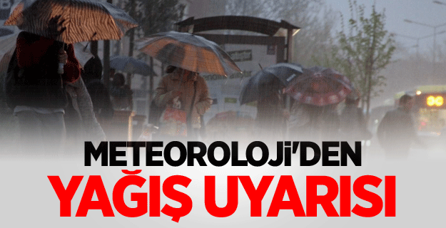 Meteoroloji'den yağış uyarısı