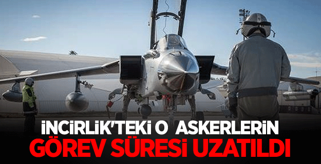 İncirlik'teki Alman askerlerinin görev süresi uzatıldı