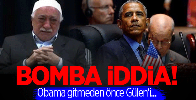 Obama gitmeden önce Gülen'i Kanada'ya kaçıracak!