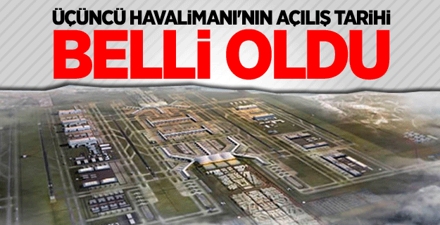 Üçüncü Havalimanı 2018'de açılacak!
