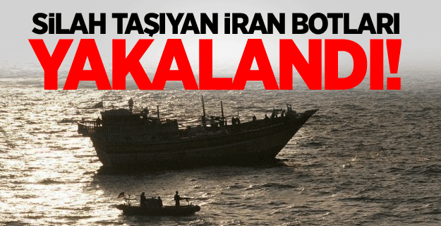 Husilere silah taşıyan İran botları yakalandı!