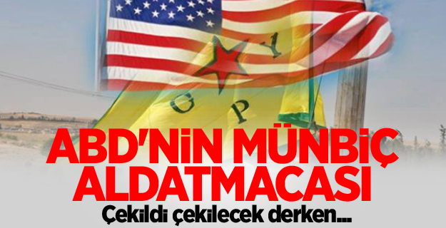 ABD'nin Münbiç aldatmacası