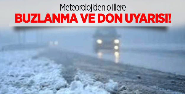 Meteorolojiden buzlanma ve don uyarısı!