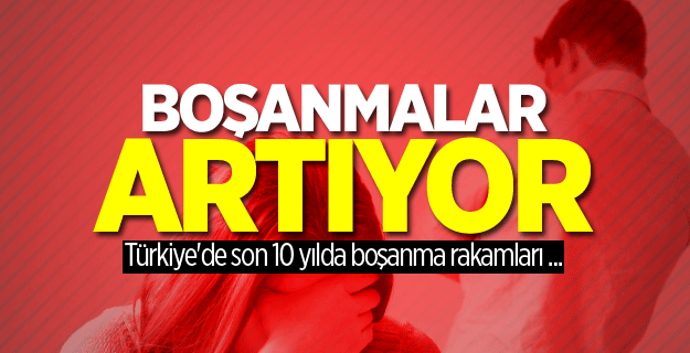 Türkiye'de son 10 yılda 1 milyon 151 bin 590 kişi boşandı!