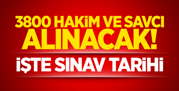 3800 hakim ve savcı alınacak! İşte sınav tarihi