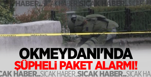 Okmeydanı'nda şüpheli paket alarmı