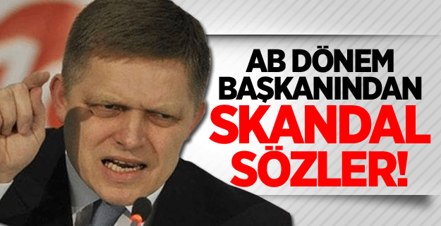 AB dönem başkanından skandal sözler!