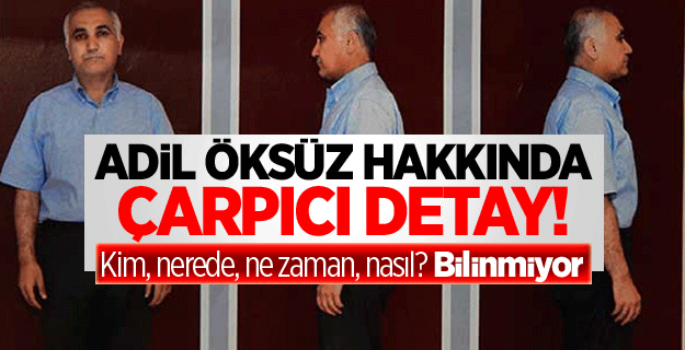 Adil Öksüz'ün gözaltı tutanağı yokmuş!