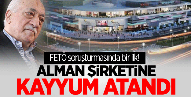 Alman şirketine kayyum atandı
